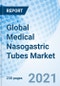 Global Medical Nasogastric Tubes Market - Product Thumbnail Image
