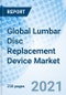 Global Lumbar Disc Replacement Device Market - Product Thumbnail Image