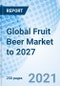Global Fruit Beer Market to 2027 - Product Thumbnail Image