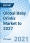 Global Baby Drinks Market to 2027 - Product Thumbnail Image