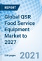 Global QSR Food Service Equipment Market to 2027 - Product Thumbnail Image