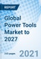 Global Power Tools Market to 2027 - Product Thumbnail Image
