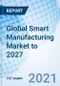 Global Smart Manufacturing Market to 2027 - Product Thumbnail Image