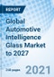 Global Automotive Intelligence Glass Market to 2027 - Product Thumbnail Image