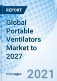Global Portable Ventilators Market to 2027- Product Image