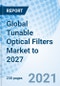 Global Tunable Optical Filters Market to 2027 - Product Thumbnail Image