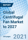 Global Centrifugal Fan Market to 2027- Product Image