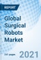 Global Surgical Robots Market - Product Thumbnail Image