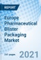 Europe Pharmaceutical Blister Packaging Market - Product Thumbnail Image