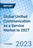 Global Unified Communication as a Service Market to 2027- Product Image
