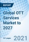 Global OTT Services Market to 2027 - Product Thumbnail Image