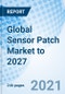Global Sensor Patch Market to 2027 - Product Image