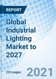 Global Industrial Lighting Market to 2027- Product Image