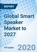 Global Smart Speaker Market to 2027- Product Image