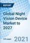 Global Night Vision Device Market to 2027 - Product Image