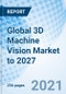 Global 3D Machine Vision Market to 2027 - Product Thumbnail Image