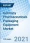Germany Pharmaceuticals Packaging Equipment Market - Product Thumbnail Image