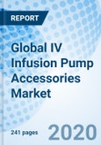 Global IV Infusion Pump Accessories Market- Product Image