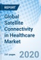 Global Satellite Connectivity in Healthcare Market - Product Thumbnail Image