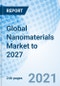 Global Nanomaterials Market to 2027 - Product Thumbnail Image