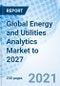 Global Energy and Utilities Analytics Market to 2027 - Product Thumbnail Image