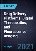 Innovations and Growth Opportunities in Drug Delivery Platforms, Digital Therapeutics, and Fluorescence Imaging- Product Image