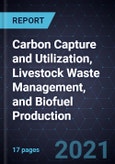 Growth Opportunities in Carbon Capture and Utilization, Livestock Waste Management, and Biofuel Production- Product Image