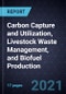 Growth Opportunities in Carbon Capture and Utilization, Livestock Waste Management, and Biofuel Production - Product Image