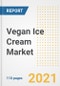 2021 Vegan Ice Cream Market Outlook and Opportunities in the Post Covid Recovery - What's Next for Companies, Demand, Vegan Ice Cream Market Size, Strategies, and Countries to 2028 - Product Image