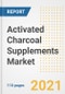 2021 Activated Charcoal Supplements Market Outlook and Opportunities in the Post Covid Recovery - What's Next for Companies, Demand, Activated Charcoal Supplements Market Size, Strategies, and Countries to 2028 - Product Image