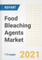 2021 Food Bleaching Agents Market Outlook and Opportunities in the Post Covid Recovery - What's Next for Companies, Demand, Food Bleaching Agents Market Size, Strategies, and Countries to 2028 - Product Image
