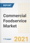 2021 Commercial Foodservice Market Outlook and Opportunities in the Post Covid Recovery - What's Next for Companies, Demand, Commercial Foodservice Market Size, Strategies, and Countries to 2028 - Product Thumbnail Image