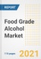 2021 Food Grade Alcohol Market Outlook and Opportunities in the Post Covid Recovery - What's Next for Companies, Demand, Food Grade Alcohol Market Size, Strategies, and Countries to 2028 - Product Thumbnail Image