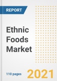 2021 Ethnic Foods Market Outlook and Opportunities in the Post Covid Recovery - What's Next for Companies, Demand, Ethnic Foods Market Size, Strategies, and Countries to 2028- Product Image