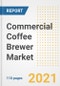 2021 Commercial Coffee Brewer Market Outlook and Opportunities in the Post Covid Recovery - What's Next for Companies, Demand, Commercial Coffee Brewer Market Size, Strategies, and Countries to 2028 - Product Image