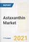 2021 Astaxanthin Market Outlook and Opportunities in the Post Covid Recovery - What's Next for Companies, Demand, Astaxanthin Market Size, Strategies, and Countries to 2028 - Product Image