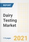 2021 Dairy Testing Market Outlook and Opportunities in the Post Covid Recovery - What's Next for Companies, Demand, Dairy Testing Market Size, Strategies, and Countries to 2028 - Product Image