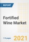 2021 Fortified Wine Market Outlook and Opportunities in the Post Covid Recovery - What's Next for Companies, Demand, Fortified Wine Market Size, Strategies, and Countries to 2028 - Product Image