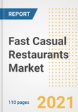2021 Fast Casual Restaurants Market Outlook and Opportunities in the Post Covid Recovery - What's Next for Companies, Demand, Fast Casual Restaurants Market Size, Strategies, and Countries to 2028- Product Image