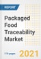 2021 Packaged Food Traceability Market Outlook and Opportunities in the Post Covid Recovery - What's Next for Companies, Demand, Packaged Food Traceability Market Size, Strategies, and Countries to 2028 - Product Image