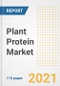 2021 Plant Protein Market Outlook and Opportunities in the Post Covid Recovery - What's Next for Companies, Demand, Plant Protein Market Size, Strategies, and Countries to 2028 - Product Image