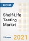2021 Shelf-Life Testing Market Outlook and Opportunities in the Post Covid Recovery - What's Next for Companies, Demand, Shelf-Life Testing Market Size, Strategies, and Countries to 2028 - Product Image