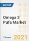 2021 Omega 3 Pufa Market Outlook and Opportunities in the Post Covid Recovery - What's Next for Companies, Demand, Omega 3 Pufa Market Size, Strategies, and Countries to 2028 - Product Thumbnail Image