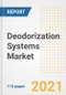 2021 Deodorization Systems Market Outlook and Opportunities in the Post Covid Recovery - What's Next for Companies, Demand, Deodorization Systems Market Size, Strategies, and Countries to 2028 - Product Image