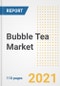 2021 Bubble Tea Market Outlook and Opportunities in the Post Covid Recovery - What's Next for Companies, Demand, Bubble Tea Market Size, Strategies, and Countries to 2028 - Product Image