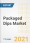 2021 Packaged Dips Market Outlook and Opportunities in the Post Covid Recovery - What's Next for Companies, Demand, Packaged Dips Market Size, Strategies, and Countries to 2028 - Product Image