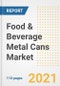 2021 Food & Beverage Metal Cans Market Outlook and Opportunities in the Post Covid Recovery - What's Next for Companies, Demand, Food & Beverage Metal Cans Market Size, Strategies, and Countries to 2028 - Product Image