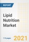 2021 Lipid Nutrition Market Outlook and Opportunities in the Post Covid Recovery - What's Next for Companies, Demand, Lipid Nutrition Market Size, Strategies, and Countries to 2028 - Product Image