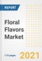 2021 Floral Flavors Market Outlook and Opportunities in the Post Covid Recovery - What's Next for Companies, Demand, Floral Flavors Market Size, Strategies, and Countries to 2028 - Product Image