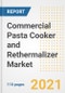 2021 Commercial Pasta Cooker and Rethermalizer Market Outlook and Opportunities in the Post Covid Recovery - What's Next for Companies, Demand, Commercial Pasta Cooker and Rethermalizer Market Size, Strategies, and Countries to 2028 - Product Image